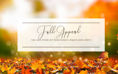 Tips & trends for homeowners, buyers and sellers – Fall Appeal